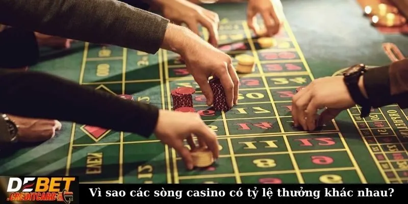 Vì sao các sòng casino có tỷ lệ thưởng khác nhau?